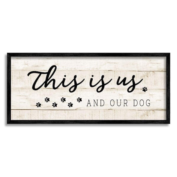 Stupell Industries This Is Us and Our Dog Pet Phrase By CAD Framed Print Typography Texturized Art 13 in. x 30 in.