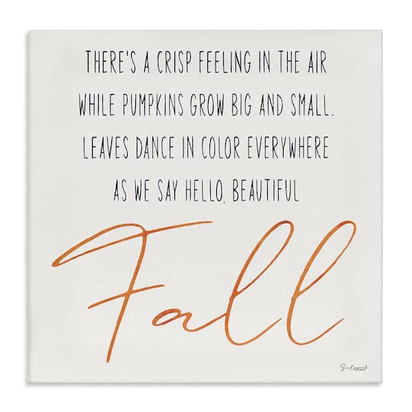 Stupell Industries Hello Beautiful Fall Uplifting Rhyme by Soulspeak and Sawdust Unframed Graphic Typography Art Print 30 in. x 30 in.