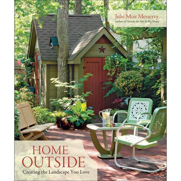 Unbranded Home Outside Book: Creating the Landscape You Love