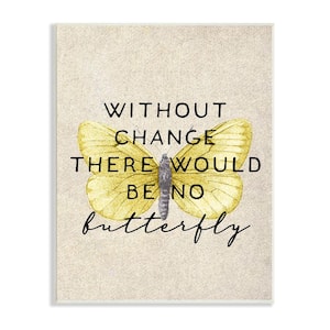 "Without Change There'd Be No Butterfly Quote" by Daphne Polselli Unframed Typography Wood Wall Art Print 10 in x 15 in