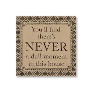 14.5 in. Downton Abbey "Never a Dull Moment" British Decorative Polyester Damask Hanging Wall Art polyester