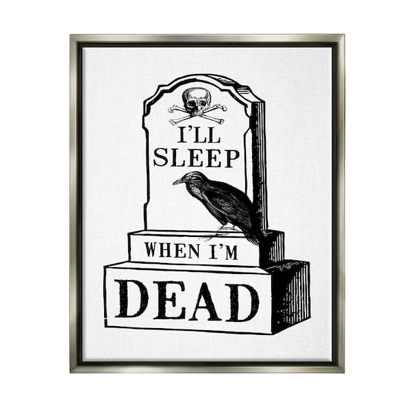 Stupell Industries Sleep When Dead Phrase by 2 If by Sea 1-Piece Floater Frame Graphic Print Animal Poster Art Print 21 in. x 17 in.