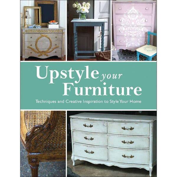 Unbranded Upstyle Your Furniture: Techniques and Creative Inspiration to Style Your Home