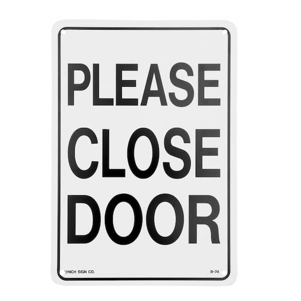 Lynch Sign 7 in. x 10 in. Please Close Door Sign Printed on More Durable,  Thicker, Longer Lasting Styrene Plastic R- 74 - The Home Depot