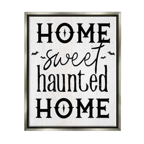 Stupell Industries Haunted Home Phrase by Lil' Rue 1-Piece Floater Frame Graphic Print Typography Poster Art Print 31 in. x 25 in.