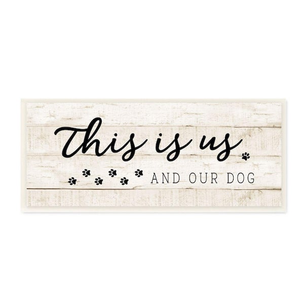 Stupell Industries This Is Us and Our Dog Pet Phrase by CAD Unframed Print Typography Wall Art 7 in. x 17 in.