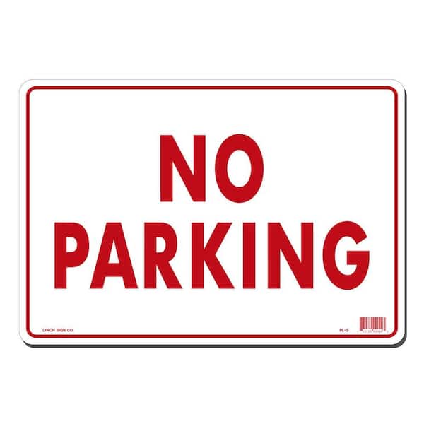 Lynch Sign 14 in. x 10 in. No Parking Sign Printed on More Durable, Thicker, Longer Lasting Styrene Plastic