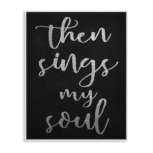 10 in. x 15 in. "Then Sings My Soul Typography" by Daphne Polselli Printed Wood Wall Art