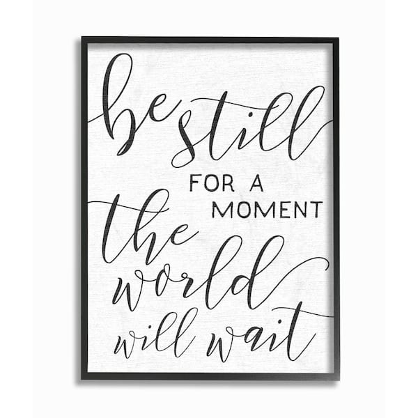 Stupell Industries 16 in. x 20 in. "Be Still The World Will Wait Typography" by Daphne Polselli Wood Framed Wall Art