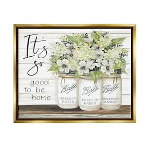 So Good To Be Home Phrase Charming Floral Bouquet by Cindy Jacobs Floater Frame Nature Wall Art Print 31 in. x 25 in