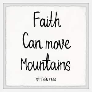 "Faith Move Mountains" By Marmont Hill Framed Typography Art Print 12 in. x 12 in.