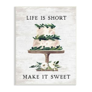 "Life's Short Make it Sweet Sentiment Cake" by Lettered and Lined Unframed Print Nature Wall Art 13 in. x 19 in.