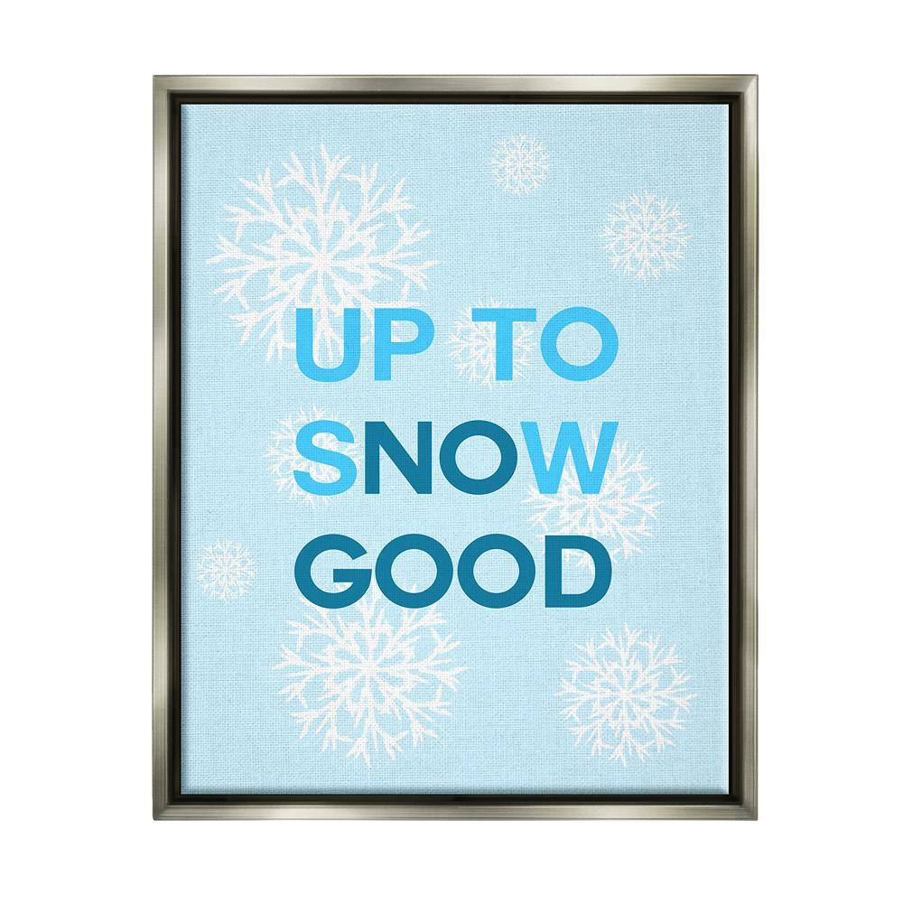 Up To Snow Good Phrase by Lil' Rue 1 Piece Floater Frame Graphic Print Typography Poster Art Print 31 in. x 25 in. price history on PriceWatchPro