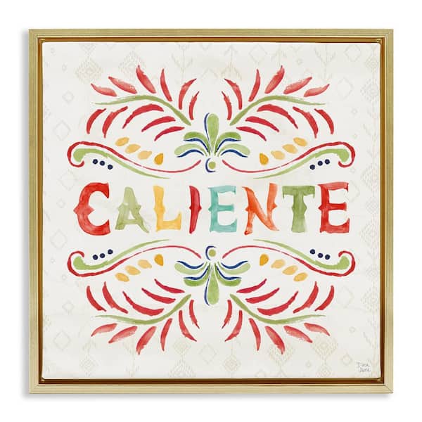 Stupell Industries Caliente with Pattern by Dina June Gold Floater Frame Typography Graphic Art Print 18 in. x 18 in.