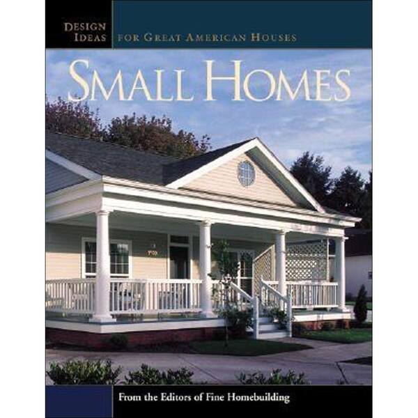 Unbranded Small Homes Book: Design Ideas for Great American Houses
