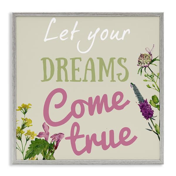Stupell Industries Dreams Come True with Florals by Kim Allen Gray Framed Typography Giclee Art Print 17 in. x 17 in.
