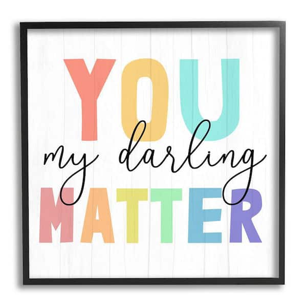 The Stupell Home Decor Collection You Darling Matter Rainbow Letters Striped Background by Daphne Polselli Framed Typography Art Print 12 in. x 12 in.
