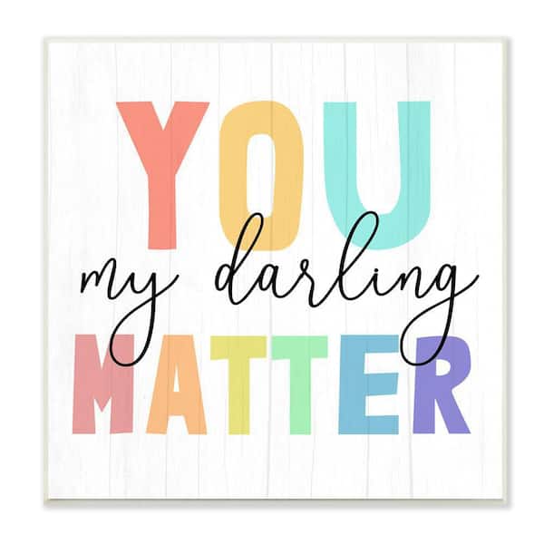The Stupell Home Decor Collection You Darling Matter Rainbow Letters Striped Background by Daphne Polselli Unframed Typography Art Print 12 in. x 12 in.