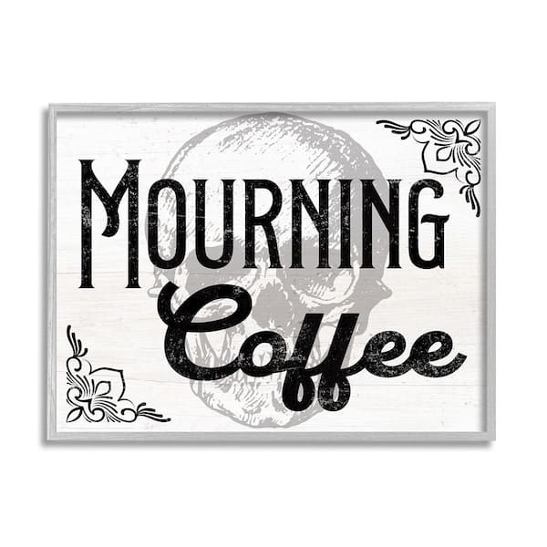 Stupell Industries Mourning Coffee Skull by Lil' Rue 1-Piece Framed Graphic Print Typography Poster Art Print 30 in. x 24 in.