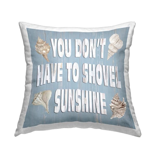 Stupell Industries Don't Shovel Sunshine Phrase Blue Print Polyester 18in. X 18in. Throw Pillow