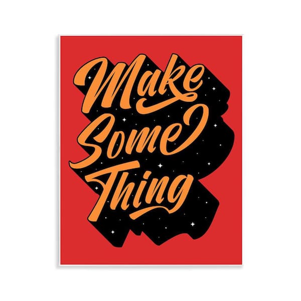 Stupell Industries Make Something Typography by Ahmed Sameh Hussein Unframed Typography Graphic Art Print 14 in. x 11 in.