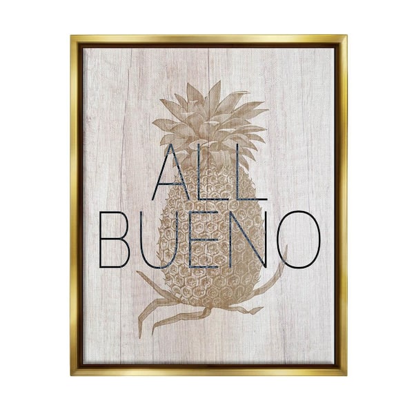 The Stupell Home Decor Collection All Bueno Phrase Pineapple Illustration Rustic by Daphne Polselli Floater Frame Food Wall Art Print 31 in. x 25 in.