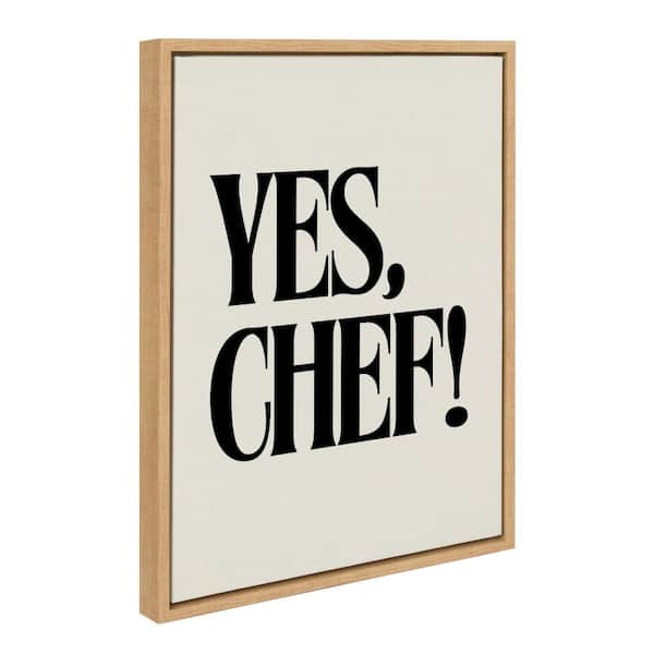Kate and Laurel Sylvie Yes Chef by Saint and Sailor Studios Natural Framed Art Print 18 in. x 24 in.