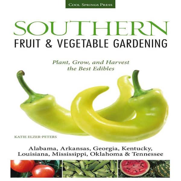Unbranded Southern Fruit and Vegetable Gardening: Plant, Grow, and Harvest the Best Edibles