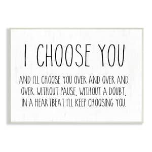 I Choose You Romantic Love Quote Casual Design By Lettered and Lined Unframed Typography Art Print 15 in. x 10 in.