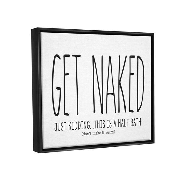 The Stupell Home Decor Collection Get Naked Funny Word Bathroom