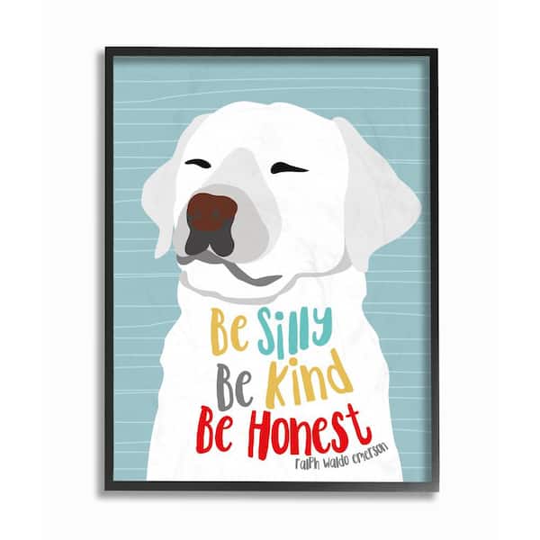 Stupell Industries 11 in. x 14 in. "Be Silly Be Kind Be Honest Light Blue Poster Style Dog" by Ginger Oliphant Framed Wall Art