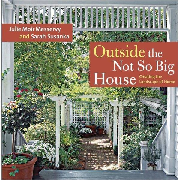 Unbranded Outside the Not So Big House Book: Creating the Landscape of Home
