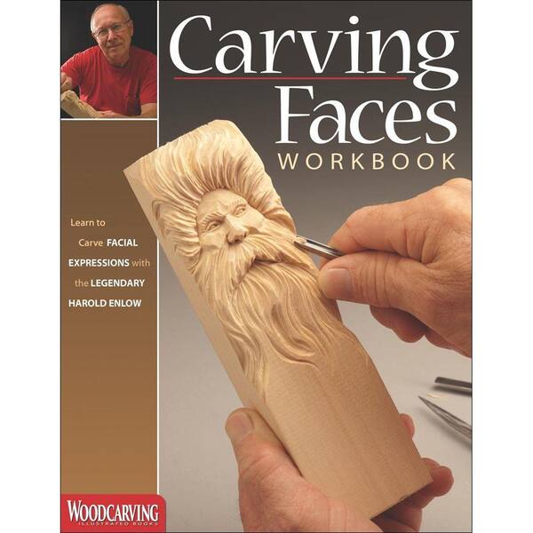 Unbranded Carving Faces Workbook: Learn to Carve Facial Expressions and Characteristics with the Legendary Harold Enlow