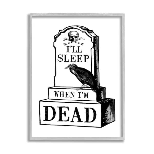 Stupell Industries Sleep When Dead Phrase by Two If By Sea 1-Piece Framed Graphic Print Animal Poster Art Print 14 in. x 11 in.