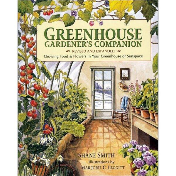 Unbranded Greenhouse Gardener's Companion: Growing Food and Flowers in Your Greenhouse or Sunspace