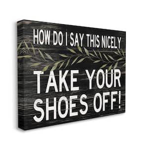 "Take Your Shoes Off Phrase FunnyWelcome Sign" by Cindy Jacobs Unframed Country Canvas Wall Art Print 16 in. x 20 in.