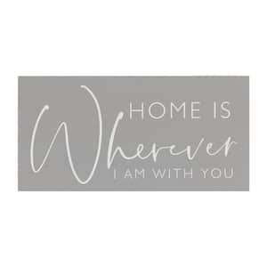 Home Is Where I Am with You Gray Woood Wall Decorative Sign