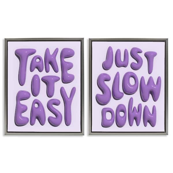 Stupell Industries Slow Down Take It Easy by Victoria Barnes 2-Pieces Gray Floater Frame Typography Graphic Art Print 21 in. x 17 in.