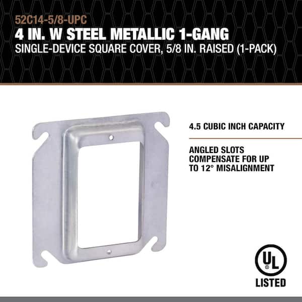 4 in. W Steel Metallic 1-Gang Single-Device Square Cover, 5/8 in. Raised  (1-Pack)