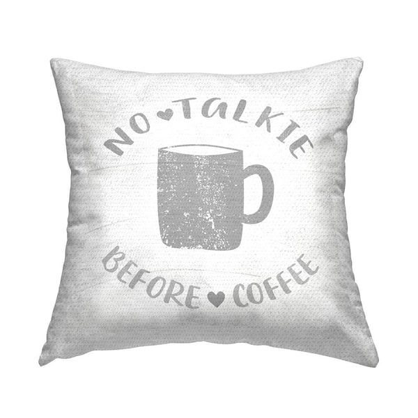 Stupell Industries No Talkie Before Coffee Funny Grey Square Outdoor Throw Pillow
