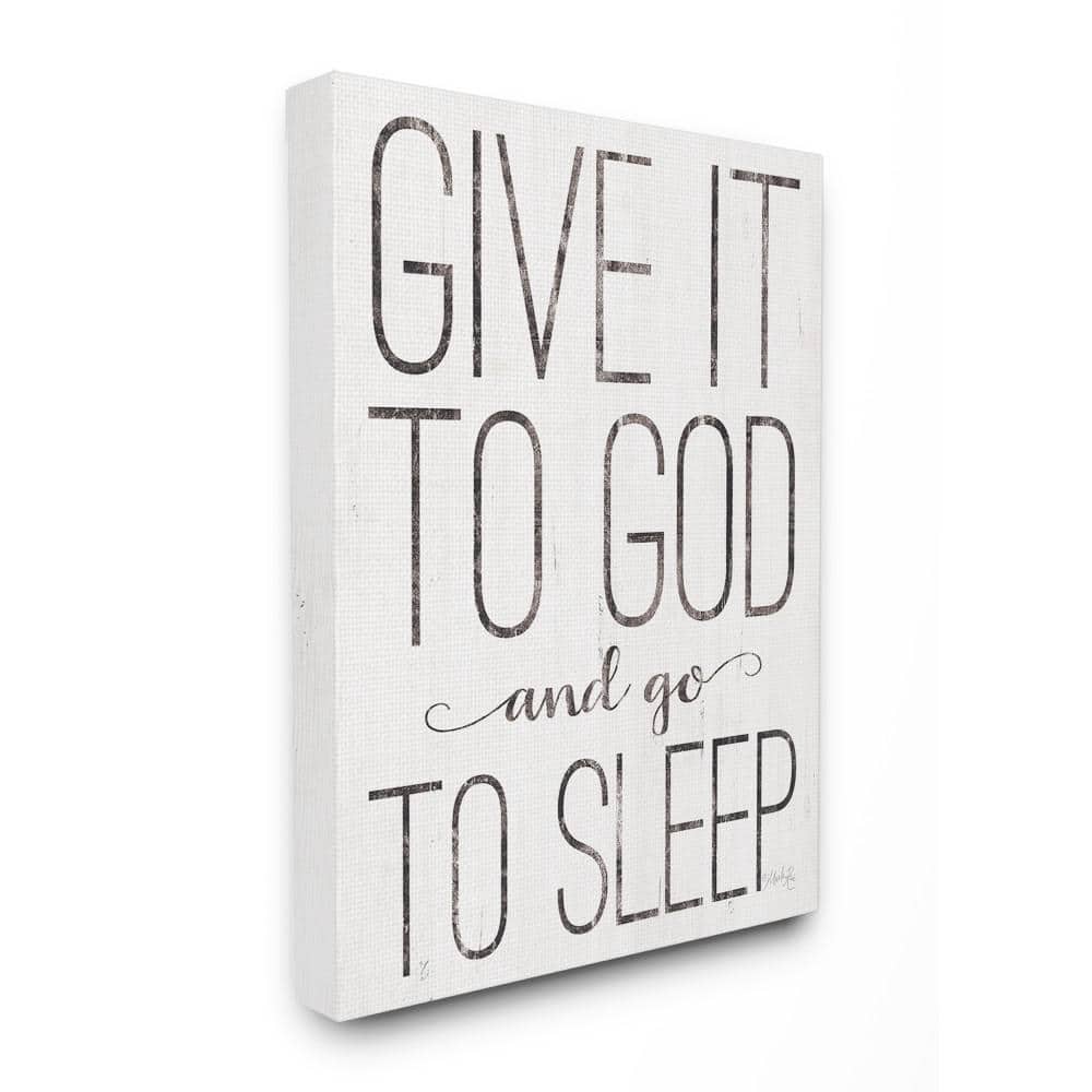 The Stupell Home Decor Collection 30 In X 40 In Give It To God And Go To Sleep Black And White Wood Look Sign Canvas Wall Art By Marla Rae Ewp 170 Cn 30x40 The