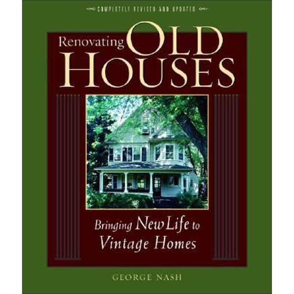 Unbranded Renovating Old Houses Book: Bringing New Life to Vintage Homes Book
