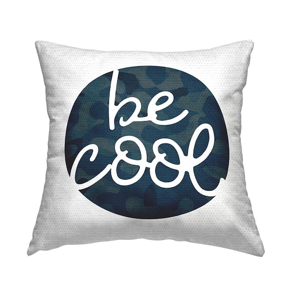 Stupell Industries Be Cool Phrase Blue Camouflage Patterned Circle Printed Pillow Blue Square Outdoor Throw Pillow