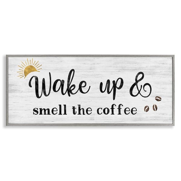 Stupell Industries Wake up Smell Coffee by Natalie Carpentieri Gray Framed Food Giclee Art Print 10 in. x 24 in.