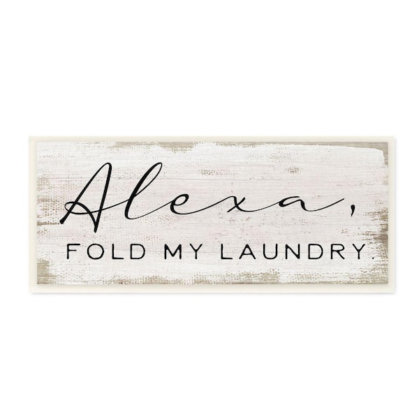 Stupell Industries "Alexa Fold My Laundry Funny Chore Family Sign" by Daphne Polselli Unframed Print Abstract Wall Art 7 in. x 17 in.