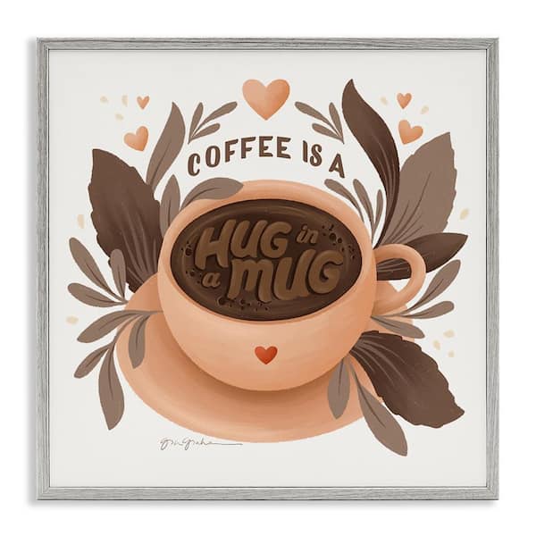 Stupell Industries Coffee Is Hug in Mug by Gia Graham Gray Framed Food Giclee Art Print 12 in. x 12 in.