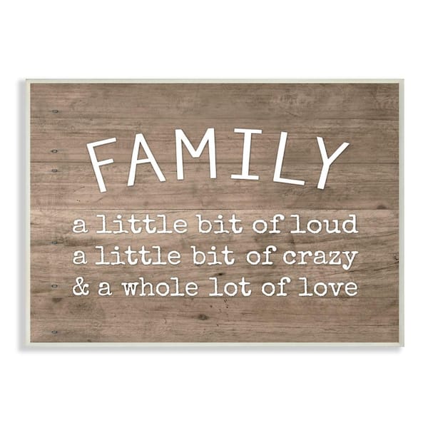 Stupell Industries 10 in. x 15 in. "Family is Loud Crazy Love Rustic Wood Look Typography" by Artist Lettered and Lined Wood Wall Art