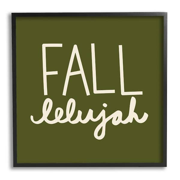 Stupell Industries Fall-lelujah Autumn Phrase by Emily Dumas 1-Piece Framed Graphic Print Typography Poster Art Print 12 in. x 12 in.