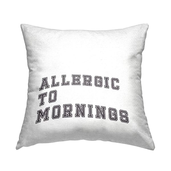Stupell Industries Allergic To Mornings Casual White Varsity Text Black Square Outdoor Throw Pillow