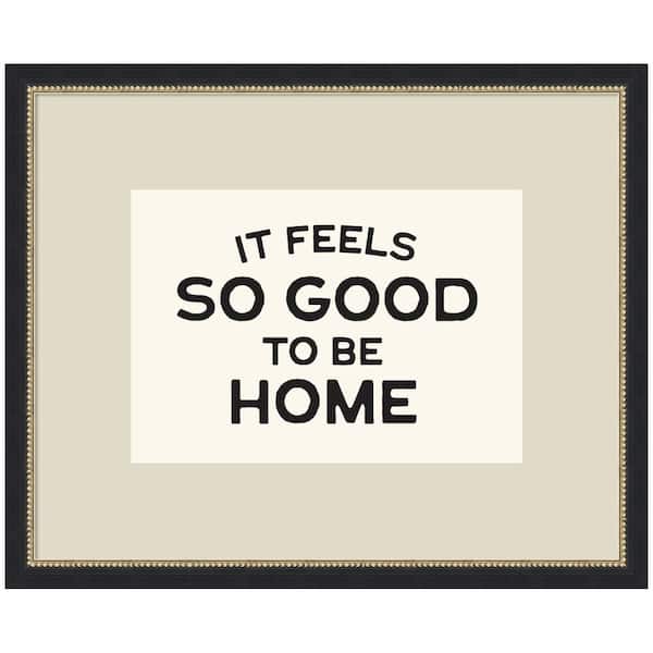 Belmont "It Feels So Good to be Home Black and White Typography" by Lucky Guava Words Framed Art Print 21 in. x 26 in.